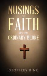 Musings on Faith by an Ordinary Bloke (ISBN: 9781035850655)