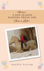 Memoir - A New Season, Wanting Proof and Get a Life! (ISBN: 9781035830374)