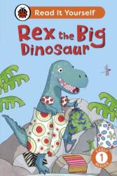 Rex the Big Dinosaur: Read It Yourself - Level 1 Early Reader (ISBN: 9780241563588)