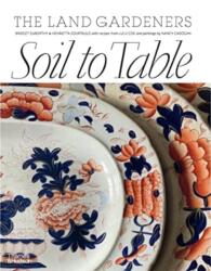 Soil to Table: The Land Gardeners (ISBN: 9781760762636)