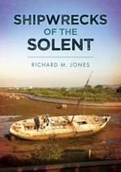 Shipwrecks of the Solent (ISBN: 9781398117501)