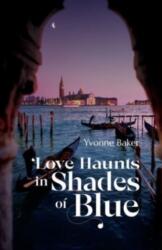Love Haunts in Shades of Blue (ISBN: 9781788641531)