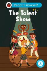The Talent Show: Read It Yourself - Level 3 Confident Reader (ISBN: 9780241563632)