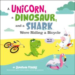 A Unicorn, a Dinosaur, and a Shark Were Riding a Bicycle (ISBN: 9780593519493)