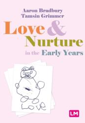 Love and Nurture in the Early Years (ISBN: 9781529670974)