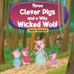 Three Clever Pigs and a Wily Wicked Wolf (ISBN: 9781838758035)