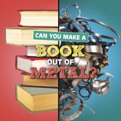Can You Make a Book Out of Metal? (ISBN: 9781398247918)