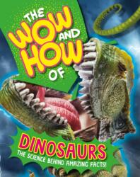 The Wow and How of Dinosaurs (ISBN: 9781526326218)
