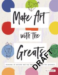 Make Art with the Greats (ISBN: 9781912785605)