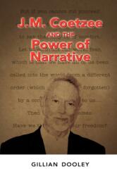 J. M. Coetzee and the Power of Narrative (ISBN: 9781604976731)