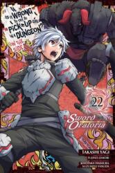 Is It Wrong to Try to Pick Up Girls in a Dungeon? On the Side: Sword Oratoria, Vol. 22 (ISBN: 9781975371753)