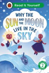 Why the Sun and Moon Live in the Sky: Read It Yourself - Level 2 Developing Reader (ISBN: 9780241564158)