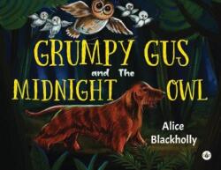 Grumpy Gus and The Midnight Owl (ISBN: 9781839349270)