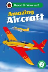 Amazing Aircraft: Read It Yourself - Level 2 Developing Reader (ISBN: 9780241564059)