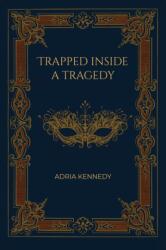 Trapped Inside a Tragedy (ISBN: 9781035829118)