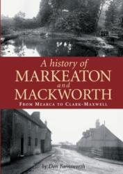A History of Markeaton and Mackworth (ISBN: 9781780911823)