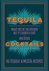 Tequila Cocktails (ISBN: 9781784729370)