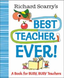 Richard Scarry's Best Teacher Ever! (ISBN: 9780593706299)
