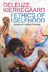 Deleuze, Kierkegaard and the Ethics of Selfhood (ISBN: 9781474476096)