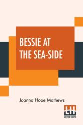 Bessie At The Sea-Side (ISBN: 9789390314355)