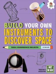 Build Your Own Instruments to Discover Space (ISBN: 9781916598874)