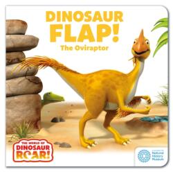 The World of Dinosaur Roar! : Dinosaur Flap! Oviraptorul (ISBN: 9781408372623)