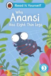 Why Anansi Has Eight Thin Legs : Read It Yourself - Level 3 Confident Reader (ISBN: 9780241563625)