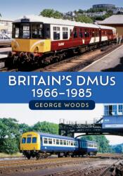 Britain's DMUs: 1966-1985 (ISBN: 9781398115620)