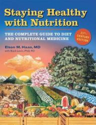 Staying Healthy with Nutrition, rev - Elson M. Haas (ISBN: 9781587611797)