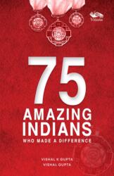 75 Amazing Indians Who Made A Difference (ISBN: 9788119670994)