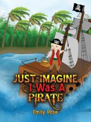Just Imagine I Was A Pirate (ISBN: 9781035807901)