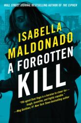 A Forgotten Kill - Isabella Maldonado (ISBN: 9781662515828)