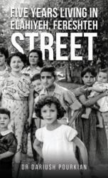 Five Years Living in Elahiyeh, Fereshteh Street (ISBN: 9781035838752)
