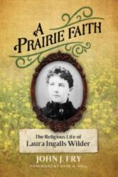A Prairie Faith (ISBN: 9780802876287)