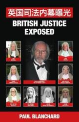 British Justice Exposed; Simplified Chinese Edition (ISBN: 9780957639164)