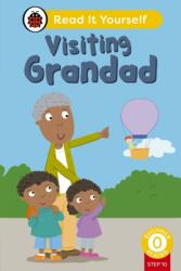 Visiting Grandad (Phonics Step 10): Read It Yourself - Level 0 Beginner Reader (ISBN: 9780241564387)