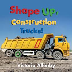 Shape Up, Construction Trucks! (ISBN: 9781772782158)