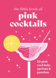 The Little Book of Pink Cocktails (ISBN: 9780753735558)