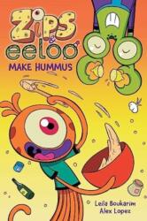 Zips and Eeloo Make Hummus (ISBN: 9781524884352)