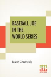Baseball Joe In The World Series (ISBN: 9789390294497)