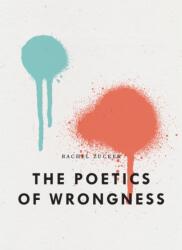 The Poetics of Wrongness (ISBN: 9781950268702)