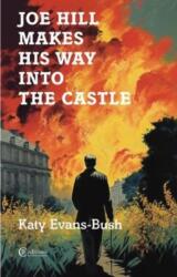 Joe Hill Makes His Way into the Castle (ISBN: 9781909585577)