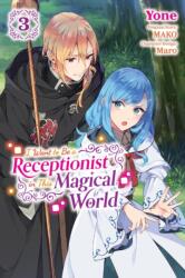 I Want to Be a Receptionist in This Magical World, Vol. 3 (ISBN: 9781975352936)
