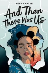 And Then There Was Us (ISBN: 9781774883402)