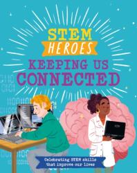 STEM Heroes: Keeping Us Connected (ISBN: 9781526324795)