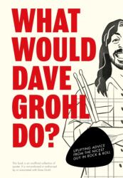 What Would Dave Grohl Do? (ISBN: 9781529933307)