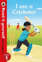I am a Cricketer - Read it yourself with Ladybird Level 1 (ISBN: 9780241312520)