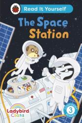 Ladybird Class The Space Station: Read It Yourself - Level 3 Confident Reader (ISBN: 9780241563755)