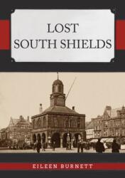 Lost South Shields (ISBN: 9781398112872)