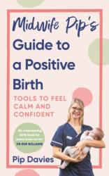 Midwife Pip’s Guide to a Positive Birth (ISBN: 9781785044786)